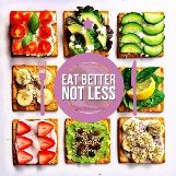 Eat Better not Less