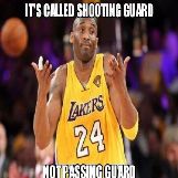 Its Called Shooting Guard, Not Passing Guard