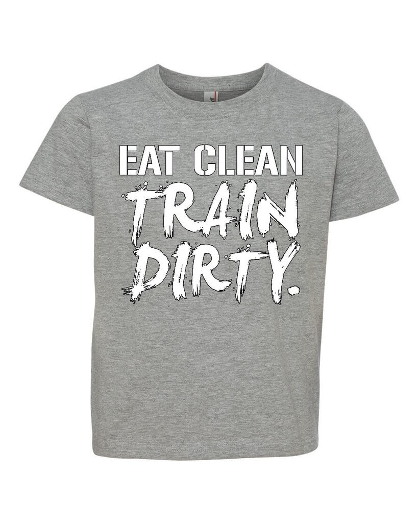 Eat Clean, Train Dirty