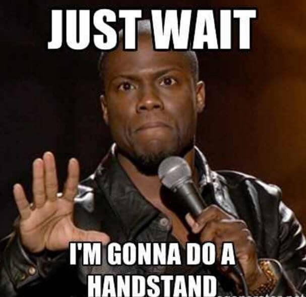 Kevin Hart Gonna do a Handstand