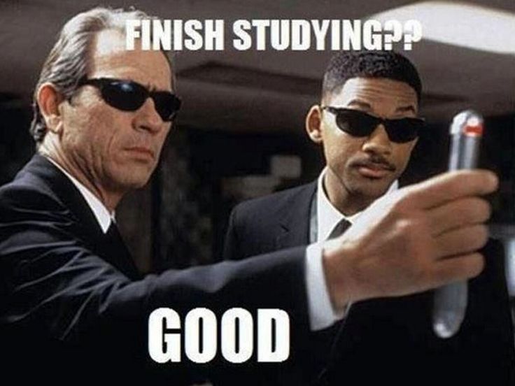 Finish Studying?? Good