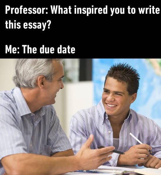 The Due Date Inspired Me To Write This Essay.
