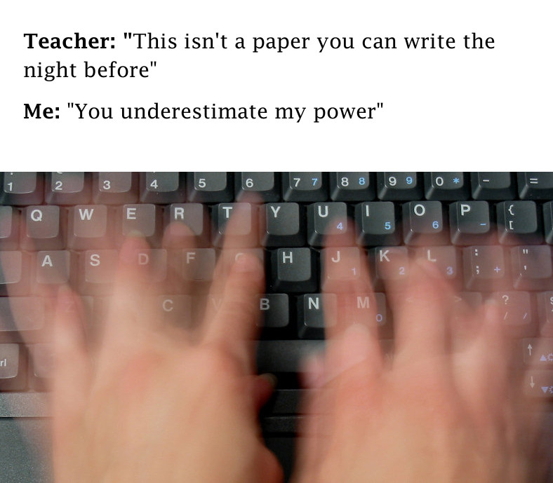 You Underestimate My Typing Speed