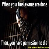 Bane tells you to finish your exam