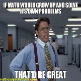 If only math solved its own problems