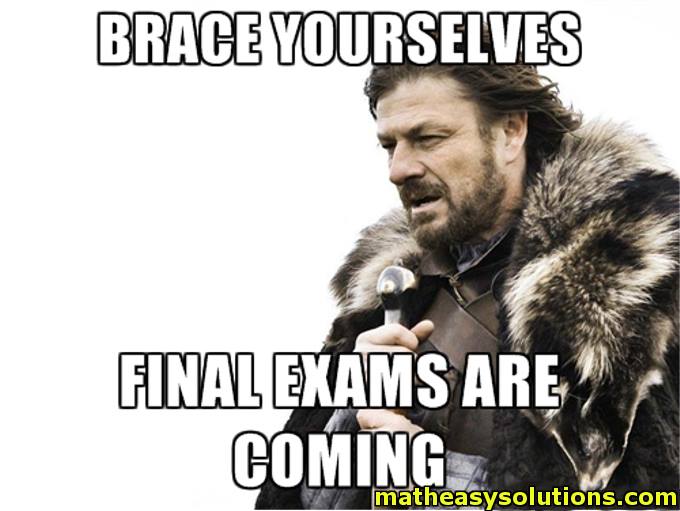 Exams are coming