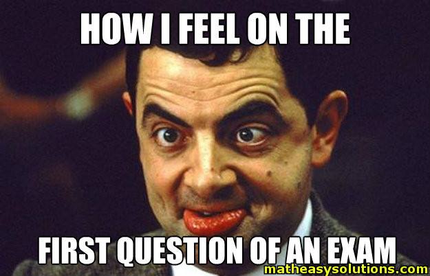 I feel like Mr bean during exams