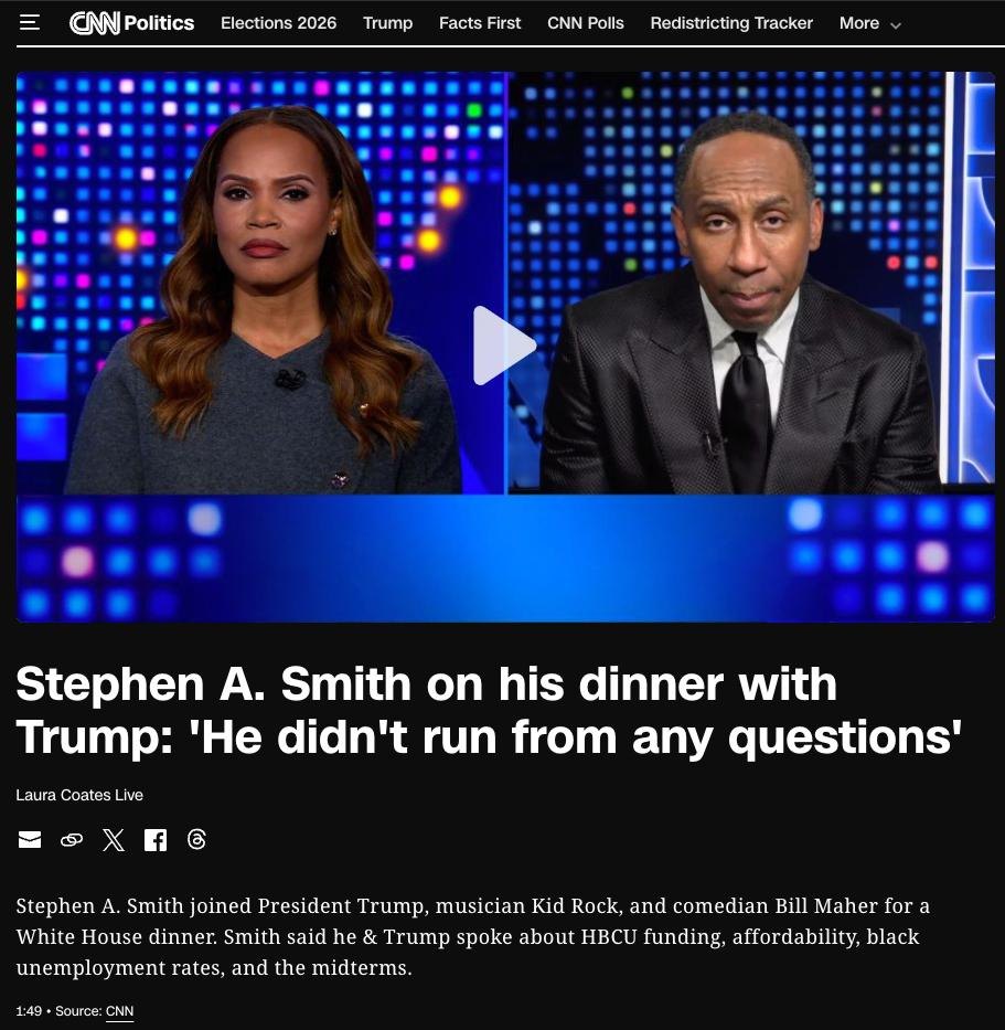 Screenshot of a CNN Politics video page: Laura Coates and Stephen A. Smith side by side, titled Stephen A. Smith on his dinner with Trump: He didn't run from any questions. The caption says Smith joined President Trump, musician Kid Rock and comedian Bill Maher for a White House dinner and that they spoke about HBCU funding, affordability, black unemployment rates and the midterms.