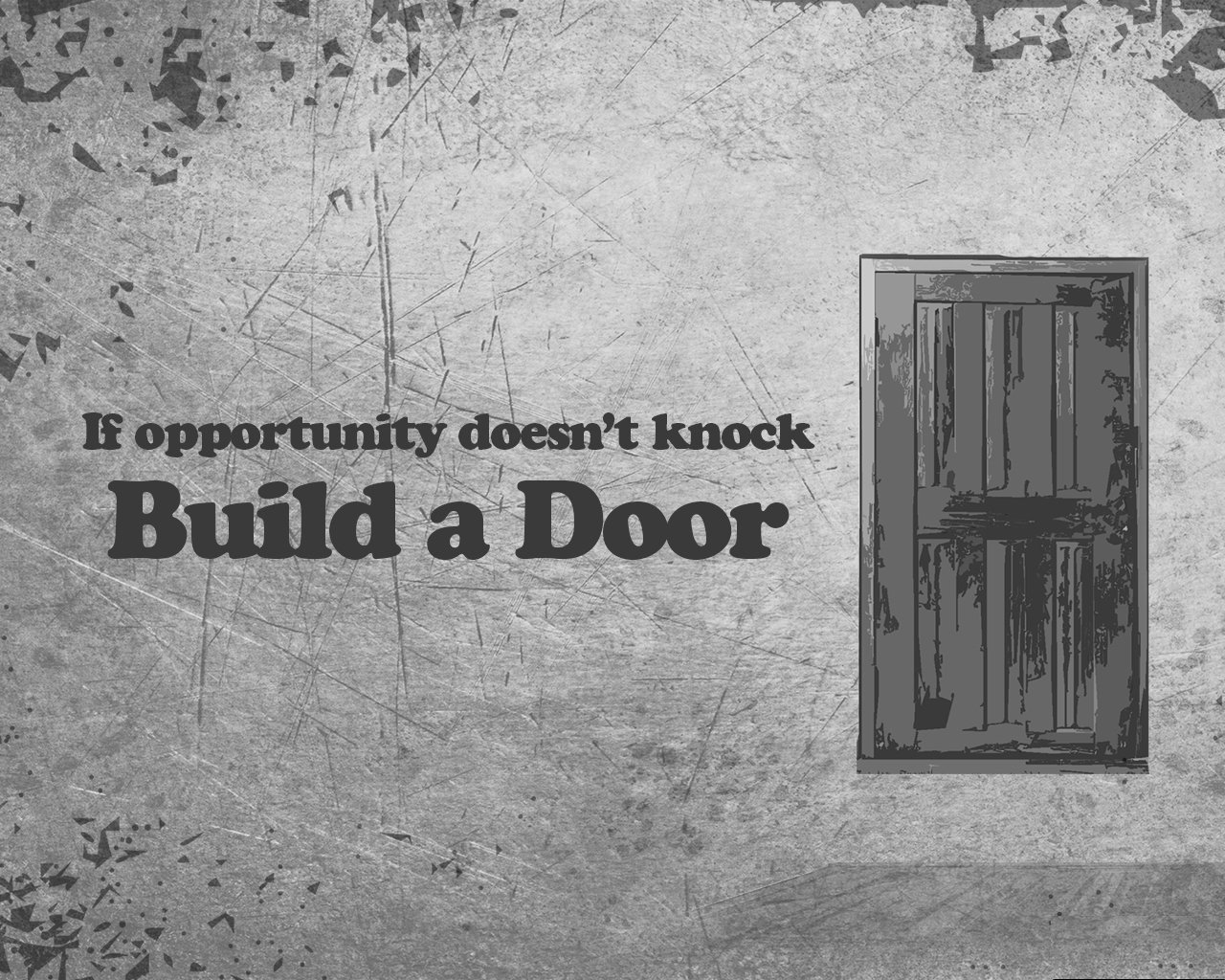 Build a door for opportunity