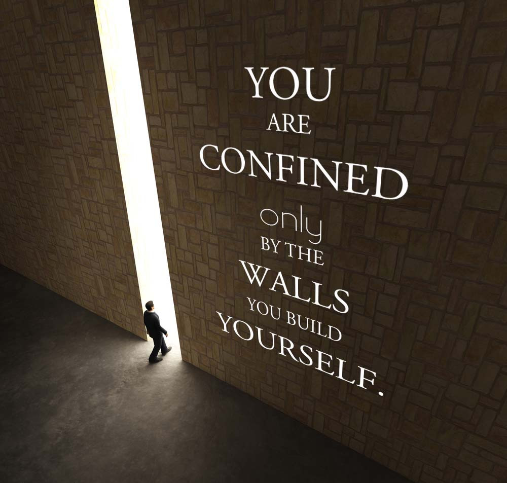 Don't Build Walls Around Yourself