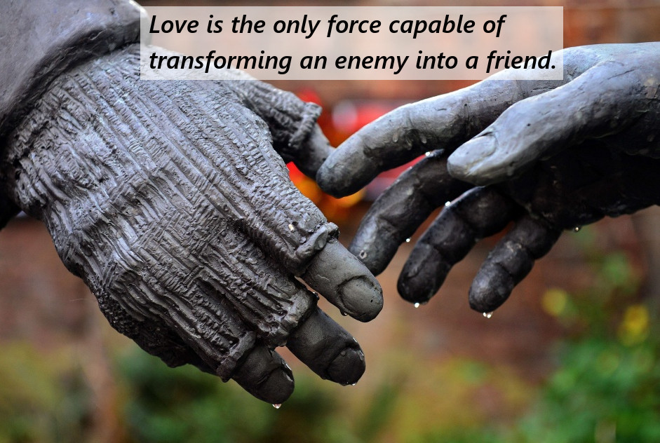 Love can turn an enemy into a friend