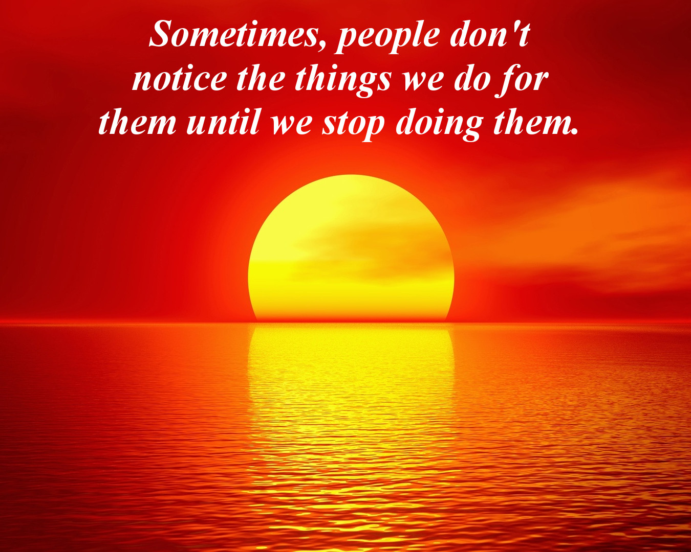 People Don't Notice Until It's Gone