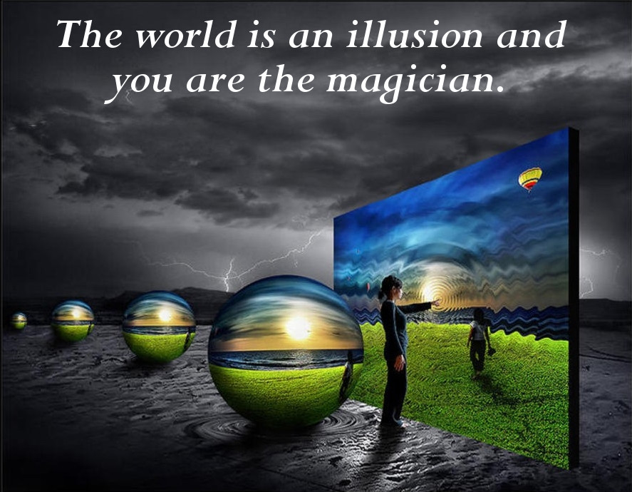 The World is an Illusion