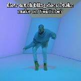 How Much Bling Does Drake Make?